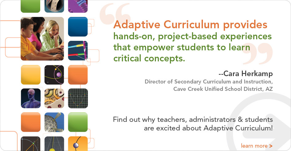 Adaptive Curriculum provides hands-on, project-based experiences that empower students to learn critical concepts